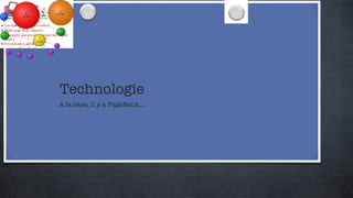 Technologie A la base, il y a PageRank... 
