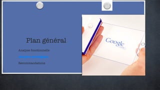 Plan général Analyse fonctionnelle Analyse stratégique Recommandations 