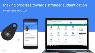 Google Case Study - Towards simpler, stronger authentication