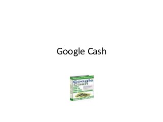 Google Cash
 