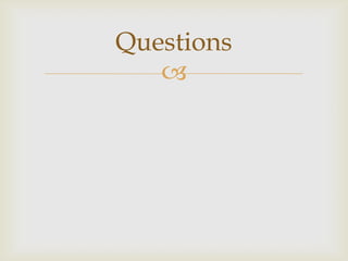 Questions
   
 
