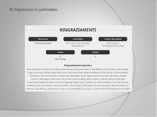 Si ringraziano in particolare:
 