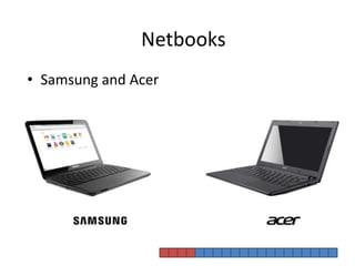 NetbooksSamsung and Acer