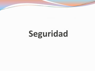 Seguridad
 