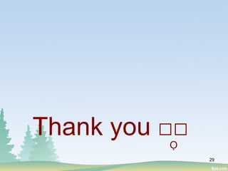 29
Thank you □□
Ọ
 