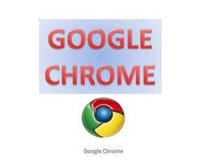 GOOGLE CHROME 