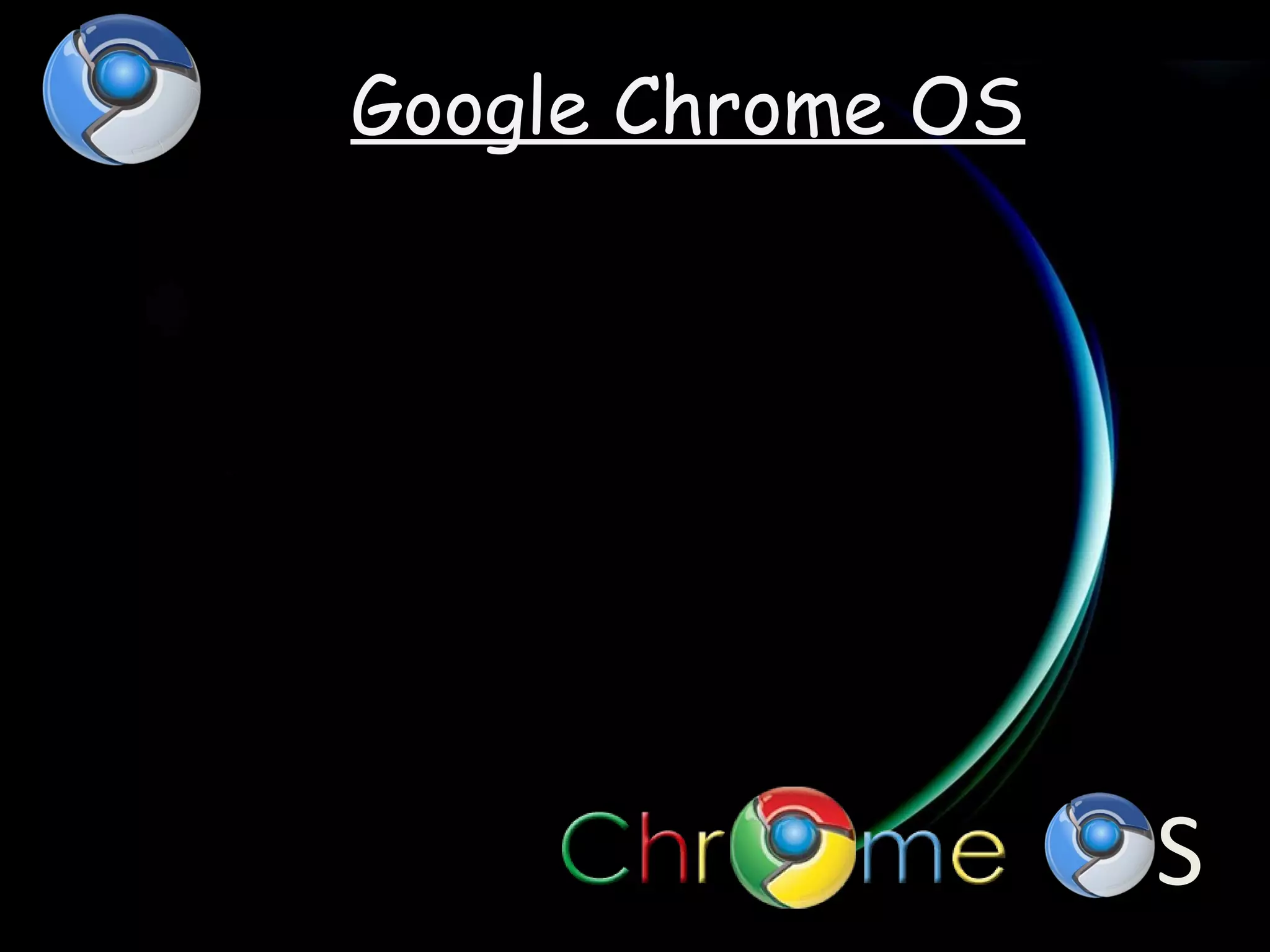 Google Chrome OS

S

 