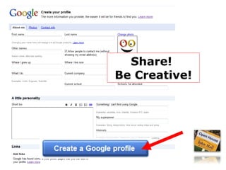 Share!  Be Creative! 