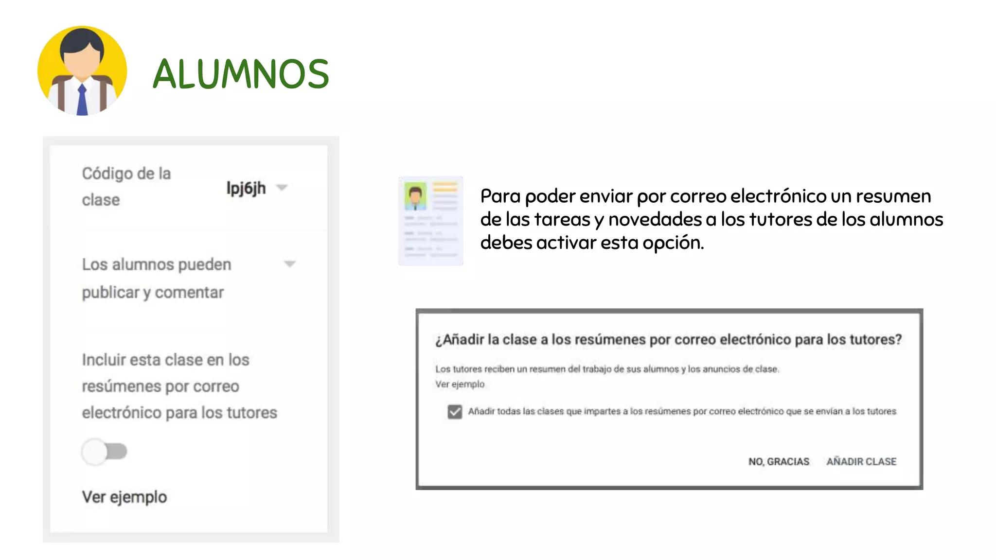 ALUMNOS
Para poder enviar por correo electrónico un resumen
de las tareas y novedades a los tutores de los alumnos
debes activar esta opción.
 