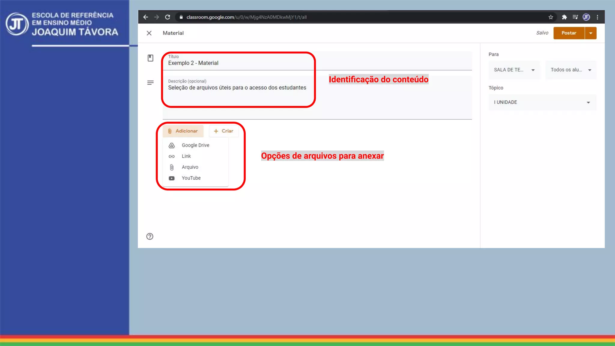 Identiﬁcação do conteúdo
Opções de arquivos para anexar
 