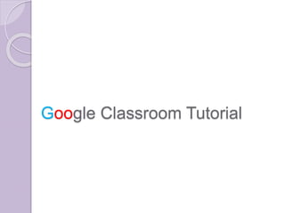 Google Classroom Tutorial
 