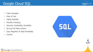 40
• Fully managed
• Ease of Use
• Highly Reliable
• Flexible Charging
• Security, Availability, Durability
• EU and US Data Centers
• Easy Migration & Data Portability
• Control
Google Cloud SQL
 