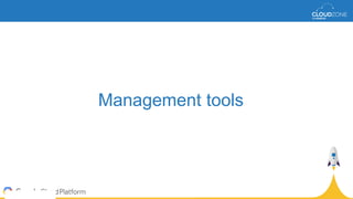 Management tools
 