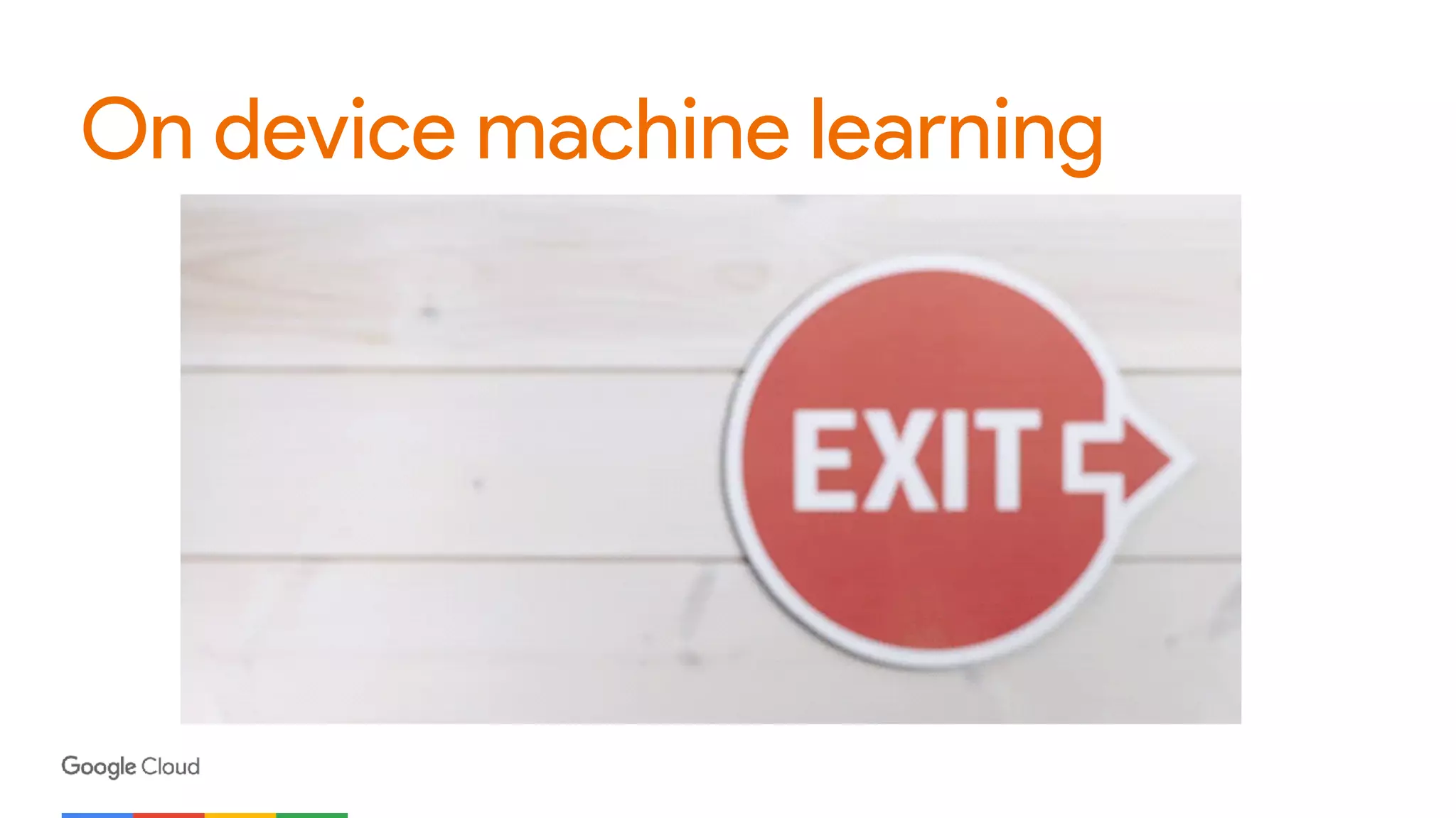On device machine learning
 
