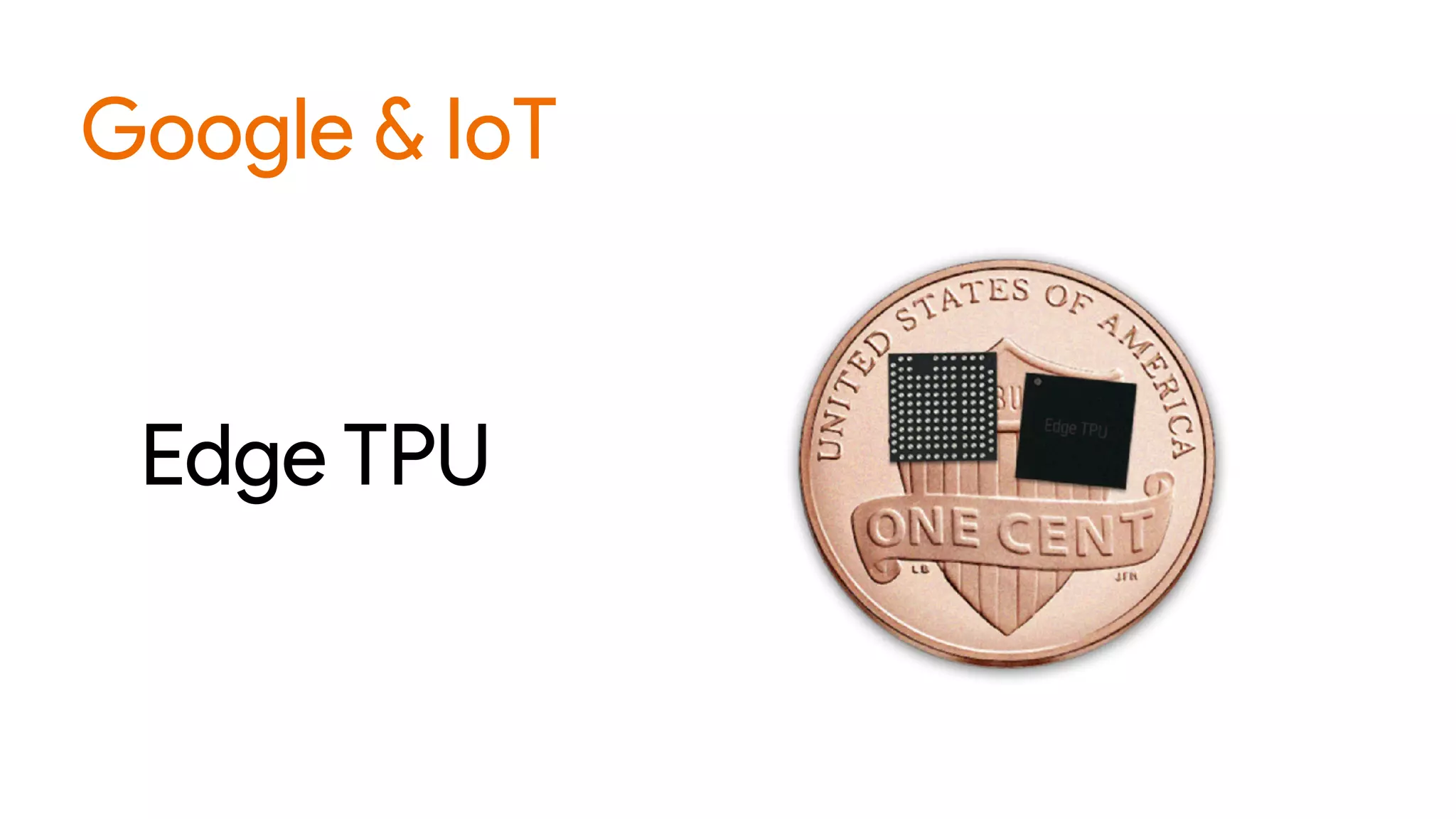 Google & IoT
Edge TPU
 