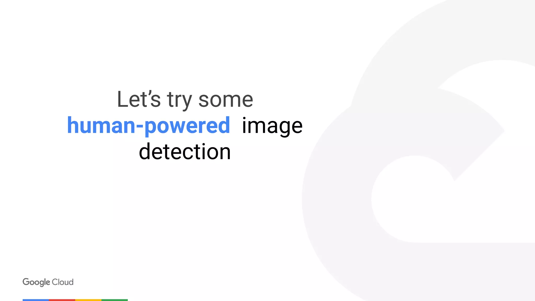 Let’s try some
human-powered image
detection
 