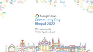 Community Day
Bhopal 2022
25 September 2022
Hotel Vigyashree, Bhopal
 