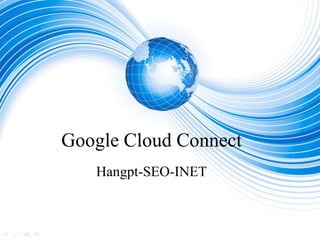Google Cloud Connect
   Hangpt-SEO-INET
 