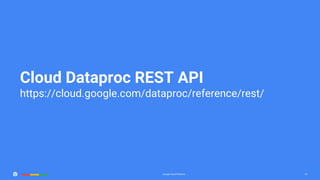 Google Cloud Dataproc - Easier, faster, more cost-effective Spark and ...