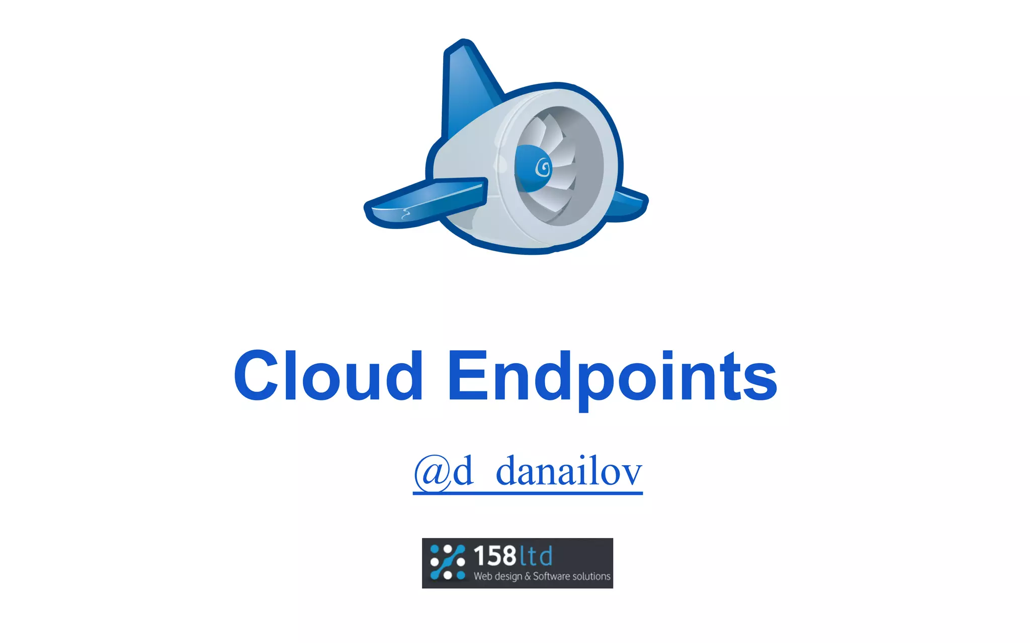 Cloud Endpoints
@d_danailov

 