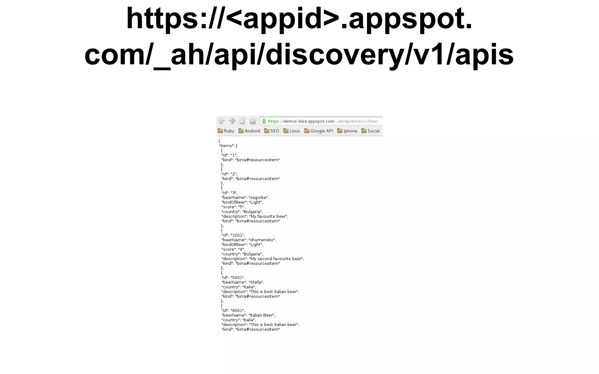 https://<appid>.appspot.
com/_ah/api/discovery/v1/apis

 
