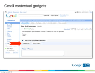 Gmail contextual gadgets




Tuesday, July 6, 2010
 