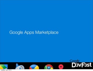 Google Apps Marketplace




Tuesday, July 6, 2010
 