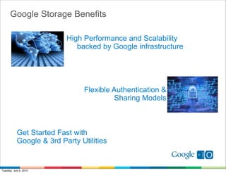 Google Storage Benefits

                           High Performance and Scalability
                              backed ...