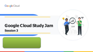 Google Cloud Study Jam
Session 3
SepĞ
ember - OcĞ
ober 2023
Romin Irani,
Developer Advocate, Google Cloud
 