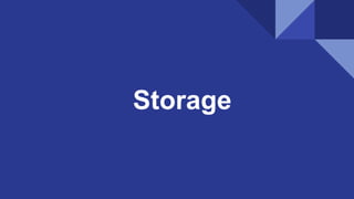Storage
 