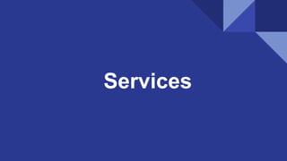 Services
 