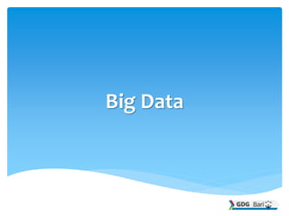 Big Data
 