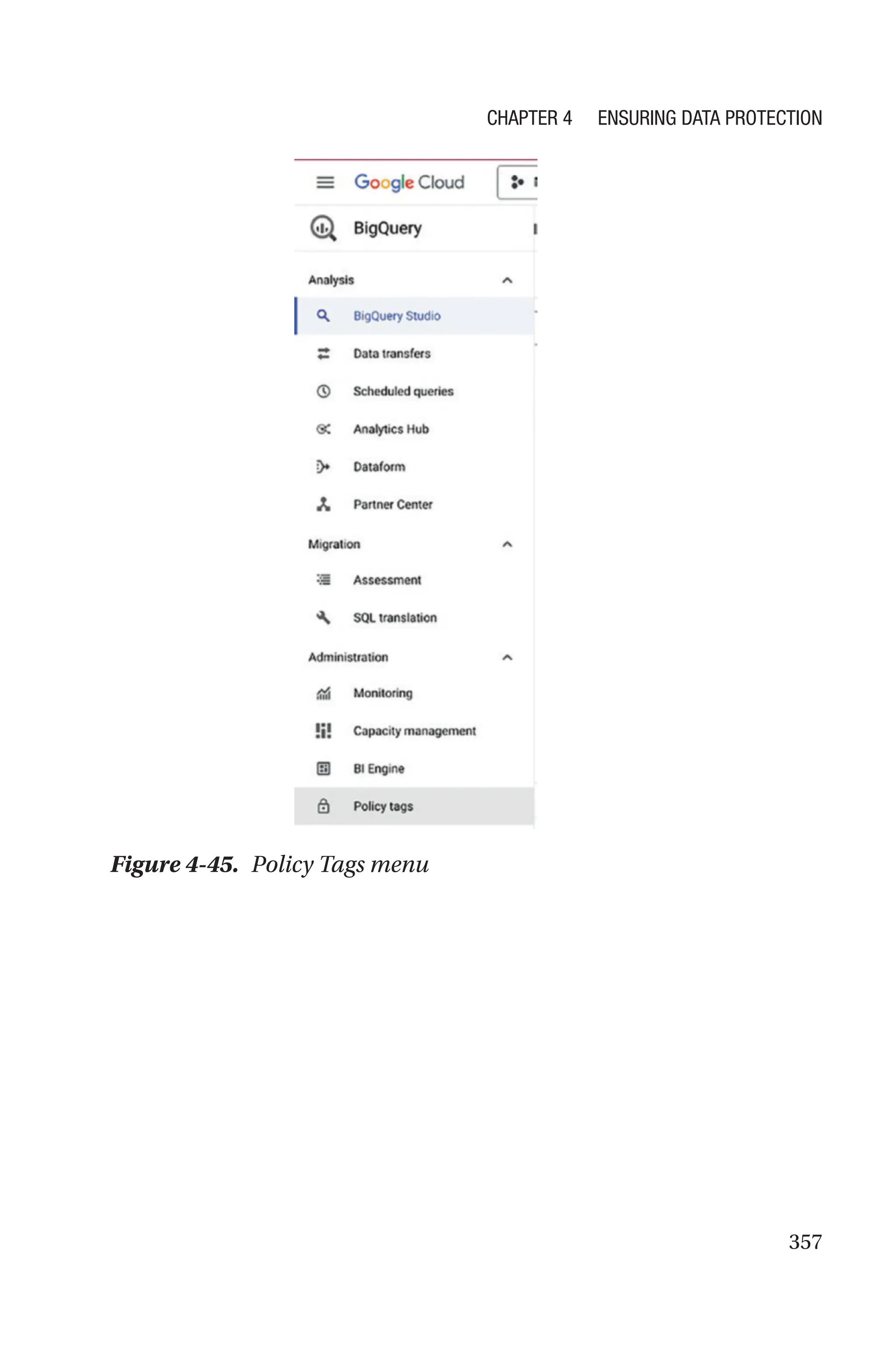 357
Figure 4-45. Policy Tags menu
Chapter 4 Ensuring Data Protection
 