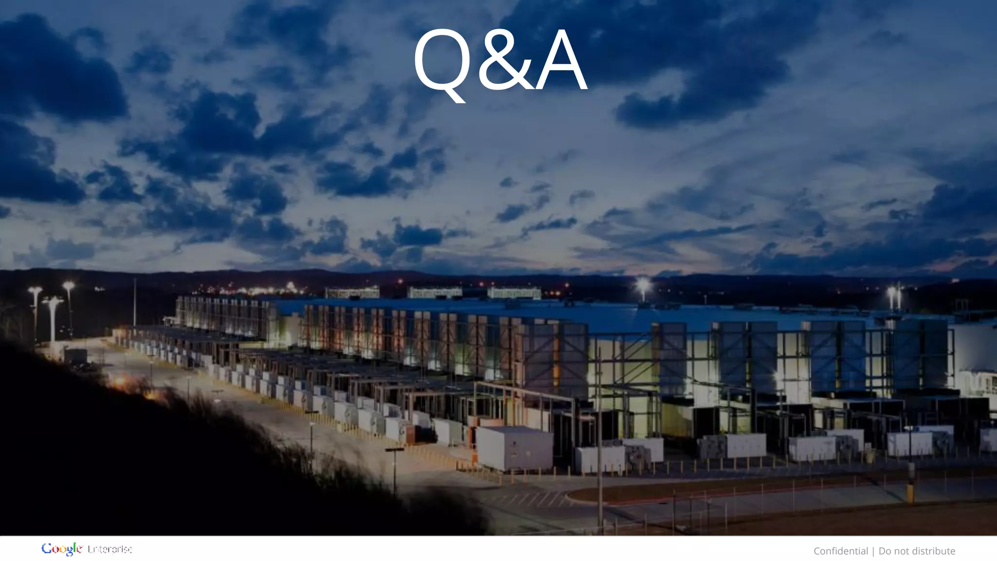 Q&A
Confidential | Do not distribute
 