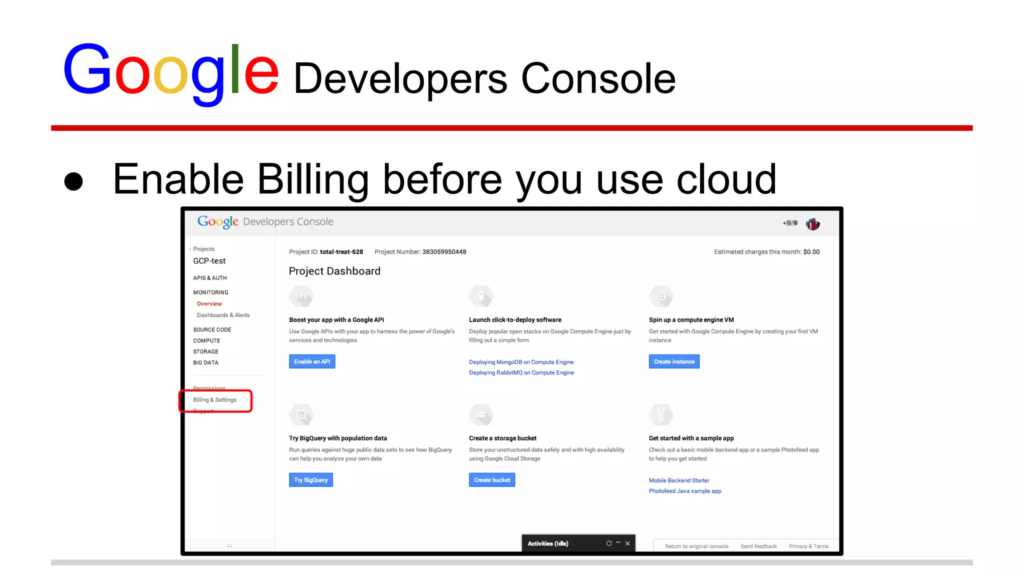 Google Developers Console
● Enable Billing before you use cloud
 