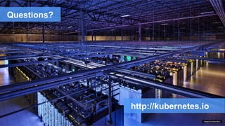 Questions?
Images by Connie Zhou
http://kubernetes.io
 