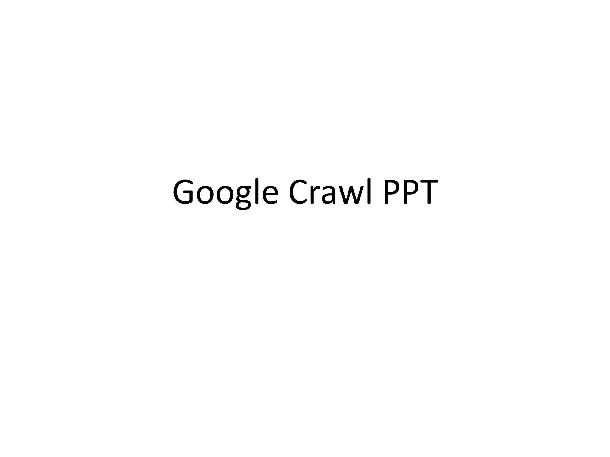 Google Crawl PPT