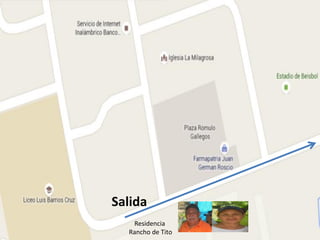 Residencia
Rancho de Tito
Salida
 