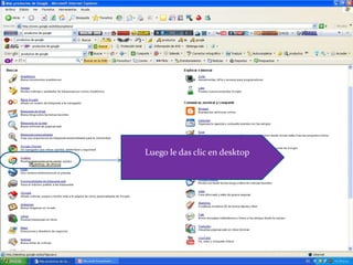 Luego le das clic en desktop