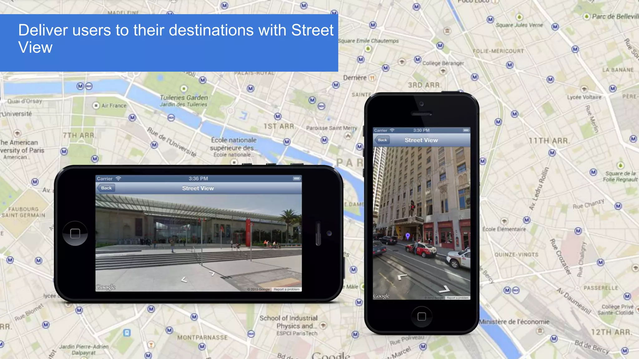 Deliver users to their destinations with Street
View
 