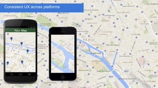 Immersive interaction within the mapConsistent UX across platforms
 