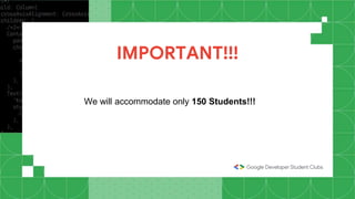 IMPORTANT!!!
We will accommodate only 150 Students!!!
 