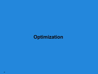 Optimization




40
 