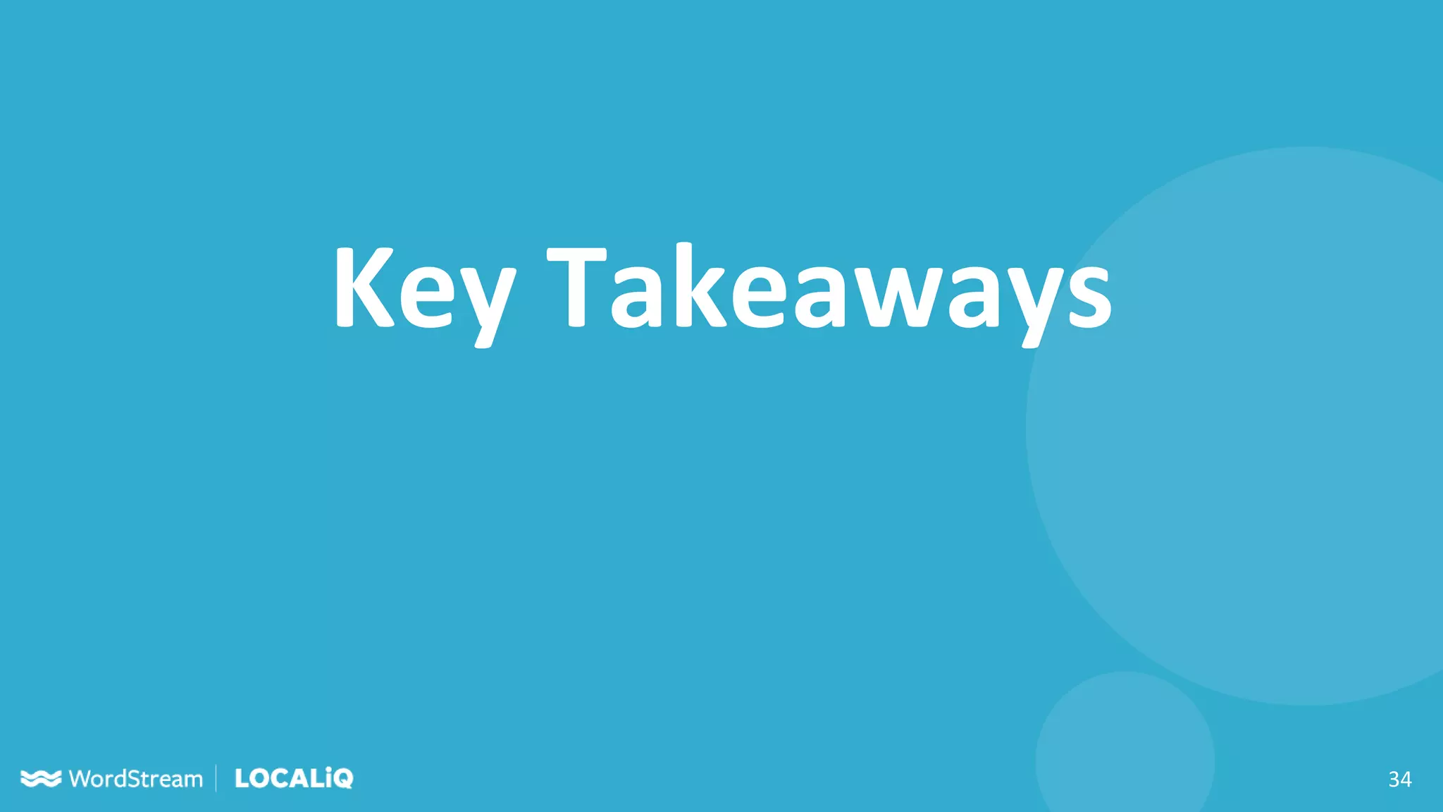 34
Key Takeaways
 