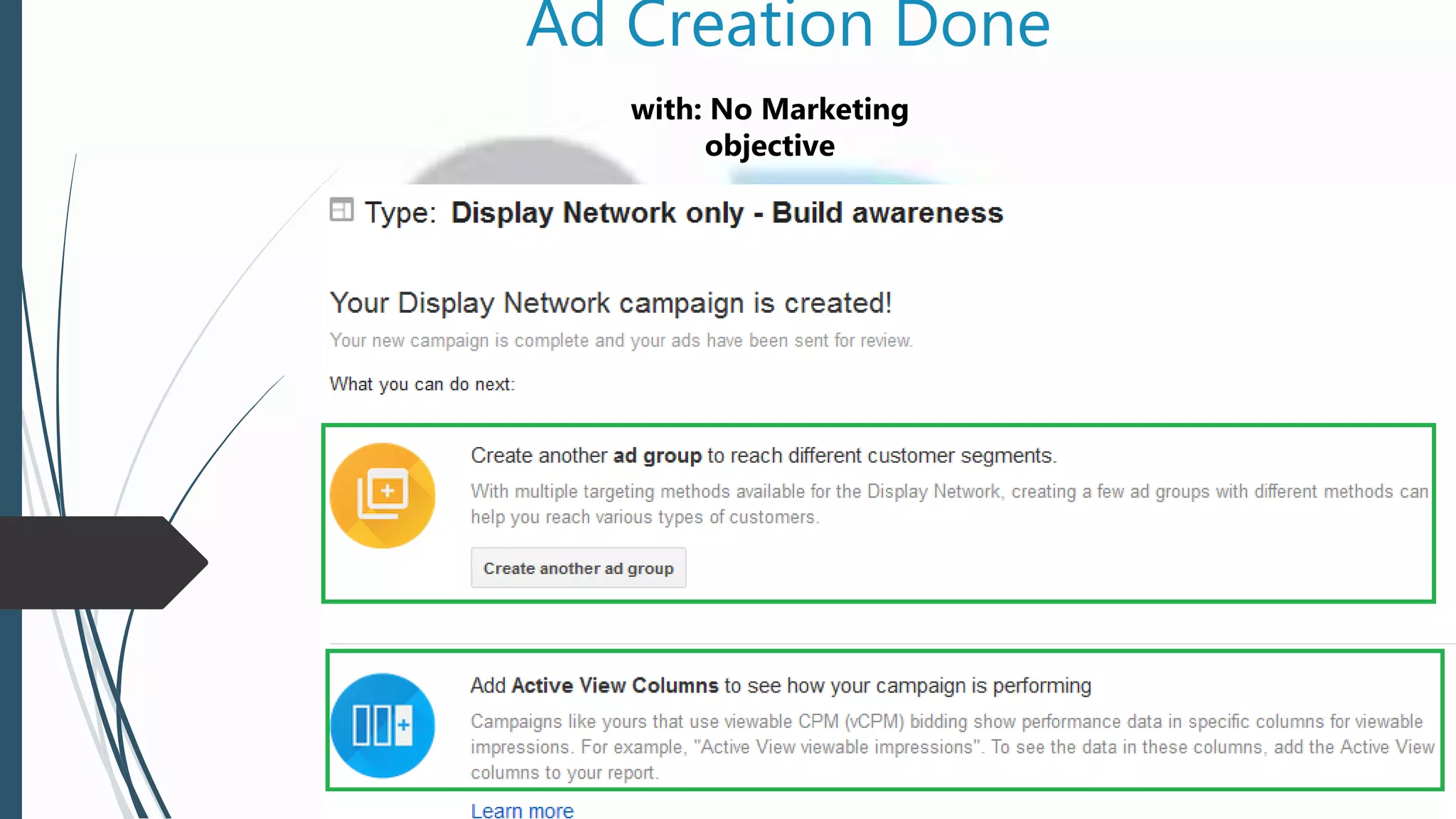 Ad Creation Done
with: No Marketing
objective
 
