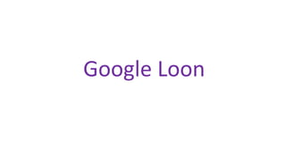 Google Loon
 