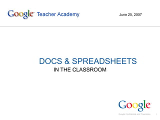 DOCS & SPREADSHEETS IN THE CLASSROOM June 25, 2007 