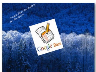 Google Docs-Formulare de  Feedback 