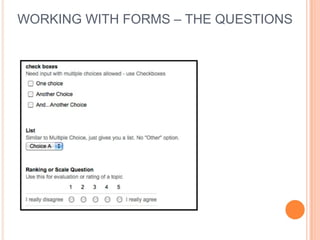 WORKING WITH FORMS – THE QUESTIONS
 