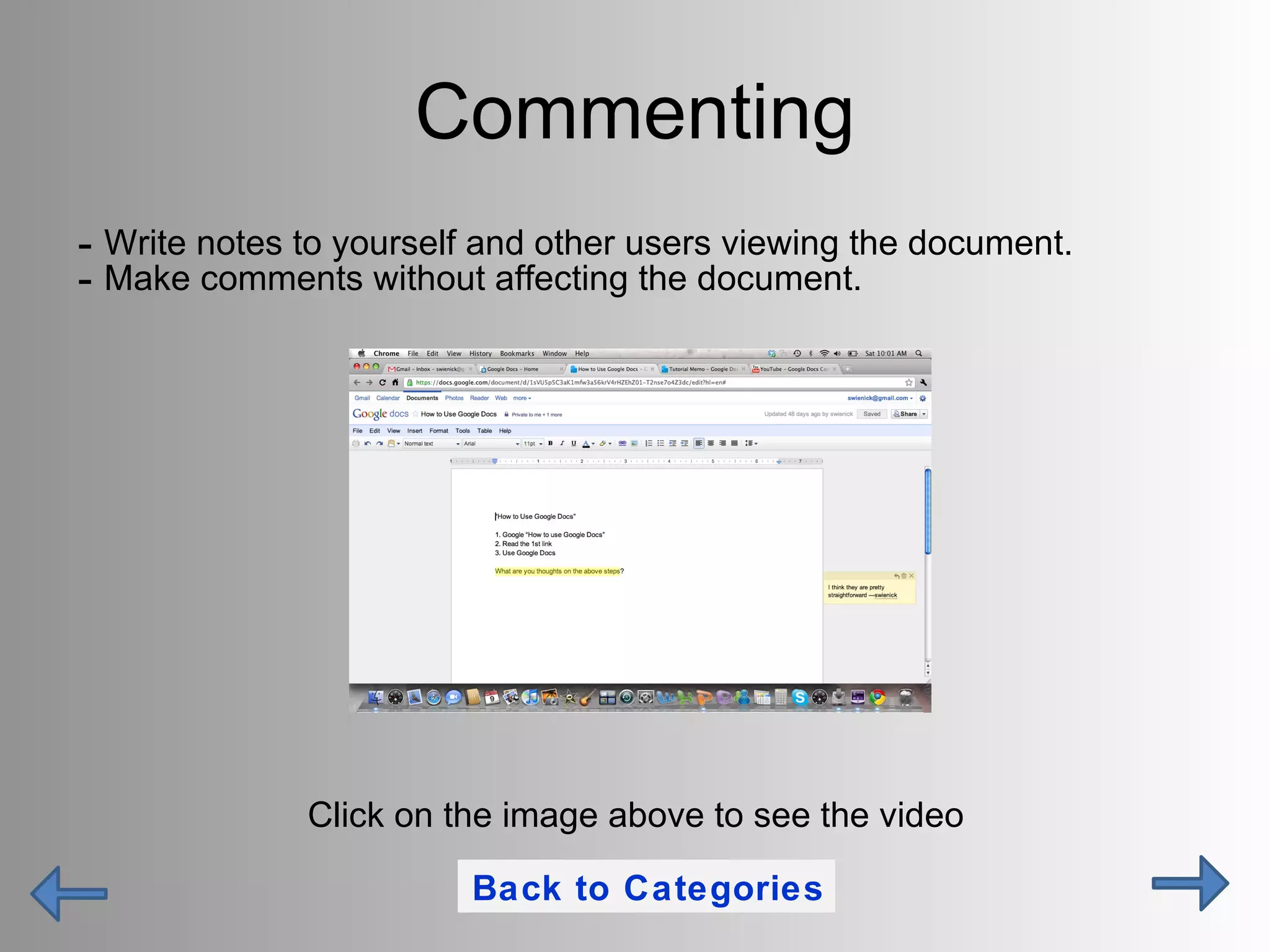 Commenting Write notes to yourself and other users viewing the document. Make comments without affecting the document.  Click on the image above to see the video Back to Categories 